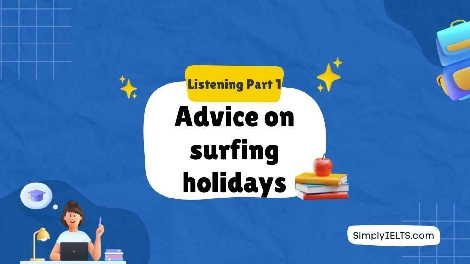 Advice On Surfing Holidays IELTS Listening Answers Simply IELTS   Advice On Surfing Holidays IELTS Listening Answers With Explanation 