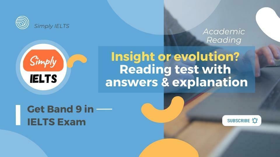 Insight or evolution IELTS Reading answers and Explanation